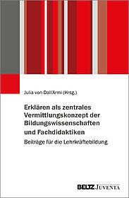 Erklären als zentrales Vermittlungskonzept der Bildungswissenschaften und Fachdidaktiken