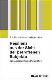 Resilienz aus der Sicht der betroffenen Subjekte