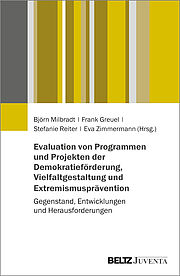 Evaluation von Programmen und Projekten der Demokratieförderung, Vielfaltgestaltung und Extremismusprävention