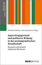 Jugendengagement und politische Bildung in der postmigrantischen Gesellschaft