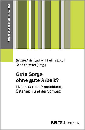 Gute Sorge ohne gute Arbeit?