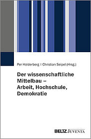 Der wissenschaftliche Mittelbau – Arbeit, Hochschule, Demokratie