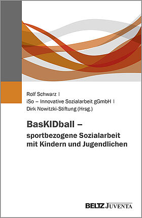 BasKIDball – sportbezogene Sozialarbeit mit Kindern und Jugendlichen