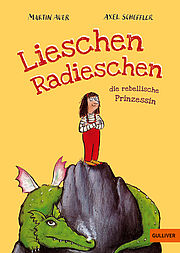 Lieschen Radieschen, die rebellische Prinzessin