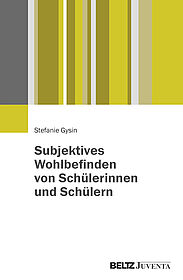 Subjektives Wohlbefinden von Schülerinnen und Schülern