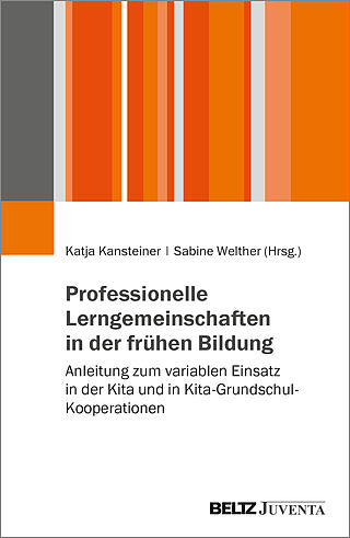 Praxishandbuch für Professionelle Lerngemeinschaften 
in der Kita und in Kita-Grundschul-Kooperationen