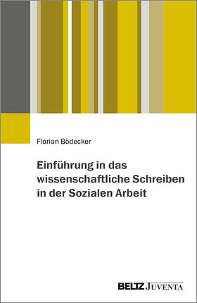 Einführung in das wissenschaftliche Schreiben in der Sozialen Arbeit