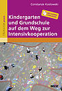 Kindergarten und Grundschule auf dem Weg zur Intensivkooperation