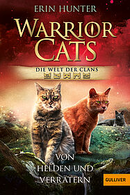 Warrior Cats - Welt der Clans. Von Helden und Verrätern