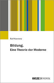 Bildung. Eine Theorie der Moderne