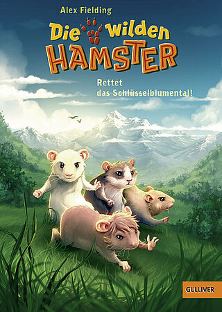 Die wilden Hamster. Rettet das Schlüsselblumental!