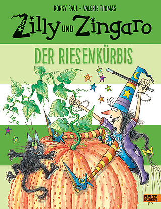 Zilly und Zingaro. Der Riesenkürbis