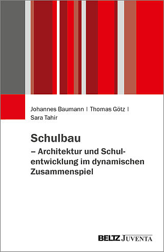 Schulbau – Architektur und Schulentwicklung im dynamischen Zusammenspiel