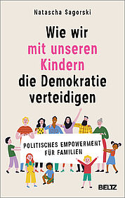 Wie wir mit unseren Kindern die Demokratie verteidigen