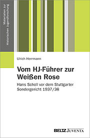 Vom HJ-Führer zur Weißen Rose