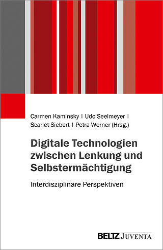 Digitale Technologien zwischen Lenkung und Selbstermächtigung