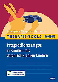 Therapie-Tools Progredienzangst in Familien mit chronisch kranken Kindern