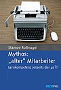 Mythos: »alter« Mitarbeiter