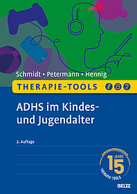 Therapie-Tools ADHS im Kindes- und Jugendalter Therapie-Tools ADHS im Kindes- und Jugendalter
