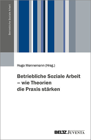 Betriebliche Soziale Arbeit – wie Theorien die Praxis stärken