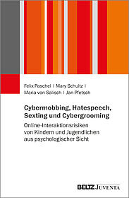 Cybermobbing, Hatespeech, Sexting und Cybergrooming