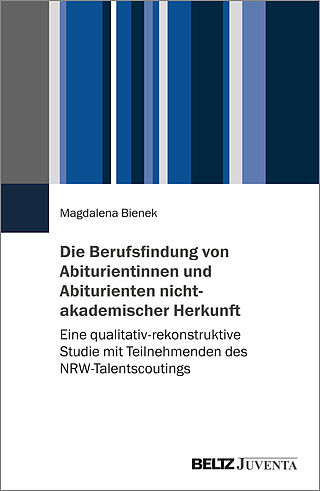 Die Berufsfindung von Abiturientinnen und Abiturienten nichtakademischer Herkunft