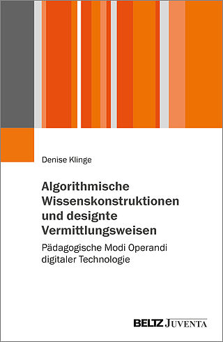 Algorithmische Wissenskonstruktionen und designte Vermittlungsweisen