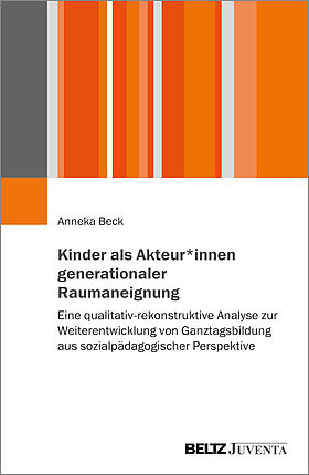 Kinder als Akteur*innen generationaler Raumaneignung