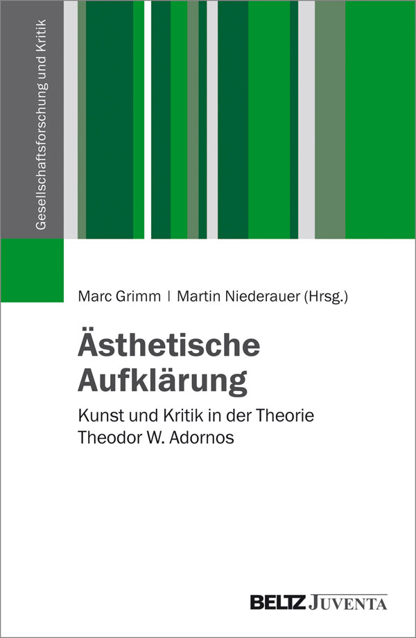 Ästhetische Aufklärung - Kunst Und Kritik In Der Theorie Theodor W ...