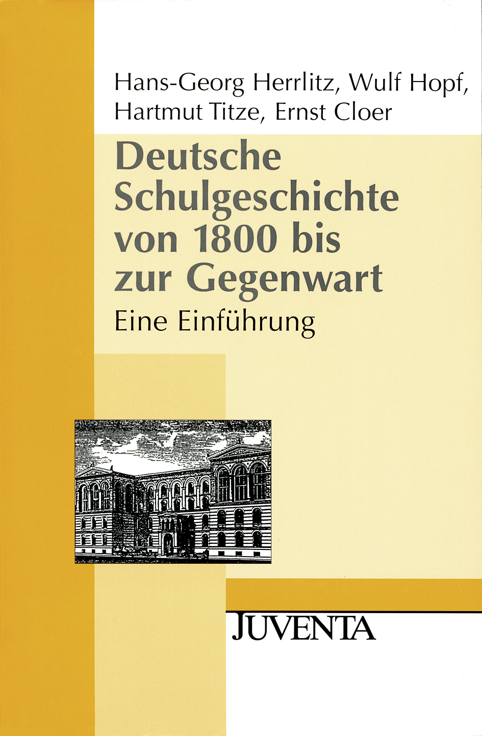 Deutsche Schulgeschichte von 1800 bis zur Gegenwart - Eine 