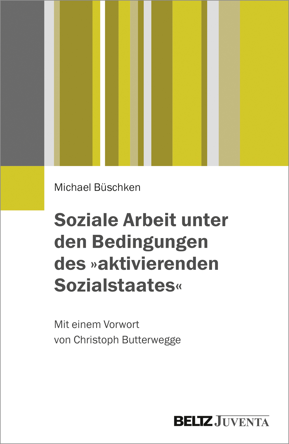 Soziale Arbeit Unter Den Bedingungen Des »aktivierenden Sozialstaates ...